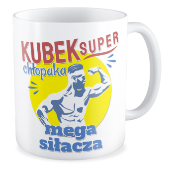 kubek SUPER CHŁOPAKA SIŁACZA biały